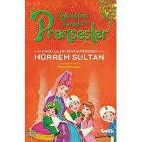 Engellileri Seven Prenses - Hürrem Sultan - Hayrünnisa Şen - Çelik Yayınevi