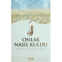 Onlar Nasıl Kuldu - Mustafa Necati Bursalı - Çelik Yayınevi