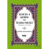 Kur’an-ı Kerim ve İzahlı Meali (Orta Boy) - Ahmed Davudoğlu - Çelik Yayınevi