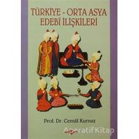 Türkiye-Orta Asya Edebi İlişkileri - Cemal Kurnaz - Akçağ Yayınları