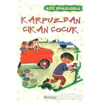Karpuzdan Çıkan Çocuk - Aziz Sivaslıoğlu - Özyürek Yayınları