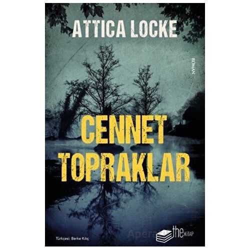 Cennet Topraklar - Attica Locke - The Kitap
