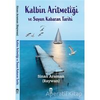 Kalbin Aritmetiği ve Suyun Kabaran Tarihi - Sinan Araman - Ceren Kitap