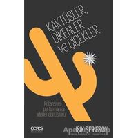 Kaktüsler, Dikenler ve Çiçekler - Işık Şerifsoy - Ceres Yayınları