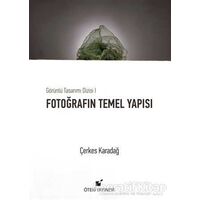 Fotoğrafın Temel Yapısı - Çerkes Karadağ - Öteki Yayınevi