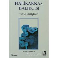 Mavi Sürgün Bütün Eserleri - 3 - Cevat Şakir Kabaağaçlı (Halikarnas Balıkçısı) - Bilgi Yayınevi