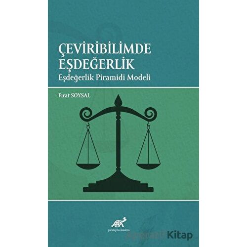 Çeviribilimde Eşdeğerlik Eşdeğerlik Piramidi Modeli - Fırat Soysal - Paradigma Akademi Yayınları