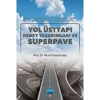 Yol Üstyapı Deney Tasarımları ve Superpave - Murat Karacasu - Nobel Akademik Yayıncılık