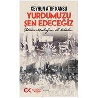 Yurdumuzu Şen Edeceğiz - Ceyhun Atuf Kansu - Cumhuriyet Kitapları