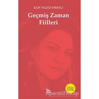 Geçmiş Zaman Fiilleri - Elif Yıldız Kıratlı - Ceylan Yayınları