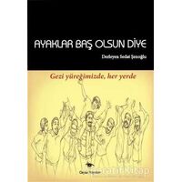 Ayaklar Baş Olsun Diye - Sedat Şenoğlu - Ceylan Yayınları