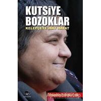 Kutsiye Bozoklar : Kelepçeye İnat Hayat - Mukaddes Erdoğdu Çelik - Ceylan Yayınları