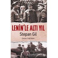 Lenin’le Altı Yıl - Stepan Gil - Ceylan Yayınları