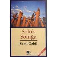 Soluk Soluğa - Sami Özbil - Ceylan Yayınları