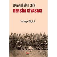 Osmanlı’dan 38’e Dersim Siyasası - Vahap Biçici - Ceylan Yayınları