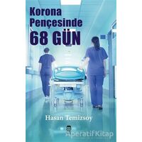 Korona Pençesinde 68 Gün - Hasan Temizsoy - Ceylan Yayınları