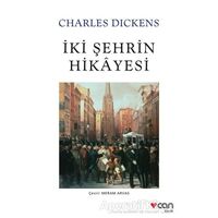 İki Şehrin Hikayesi - Charles Dickens - Can Yayınları