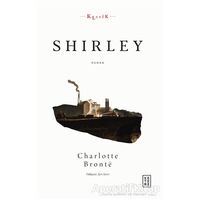 Shirley - Charlotte Bronte - Ketebe Yayınları