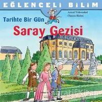 Tarihte Bir Gün - Saray Gezisi - Christa Holtei - İş Bankası Kültür Yayınları
