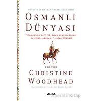 Osmanlı Dünyası - Christine Woodhead - Alfa Yayınları
