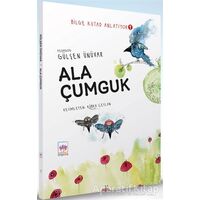 Ala Çumguk - Bilge Kutad Anlatıyor 1 - Gülşen Ünüvar - Ötüken Çocuk Yayınları