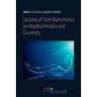 Lectures Of Pure Mathematics On Algebra Analysis and Geometry - Kolektif - Artikel Yayıncılık