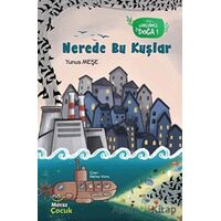 Nerede Bu Kuşlar - Görevimiz Doğa 1 - Yunus Meşe - Mecaz Çocuk