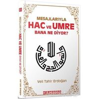 Mesajlarıyla Hac ve Umre Bana Ne Diyor? - Veli Tahir Erdoğan - Bilgeoğuz Yayınları