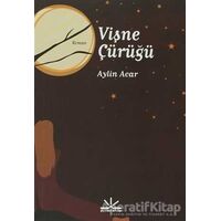 Vişne Çürüğü - Aylin Acar - Potkal Kitap Yayınları