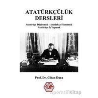 Atatürkçülük Dersleri - Cihan Dura - Atayurt Yayınevi