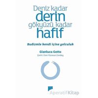 Deniz Kadar Derin Gökyüzü Kadar Hafif – Budizmle Kendi İçine Yolculuk