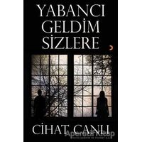 Yabancı Geldim Sizlere - Cihat Canlı - Cinius Yayınları