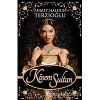 Kösem Sultan - Ahmet Haldun Terzioğlu - Panama Yayıncılık