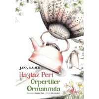 Haylaz Peri Ürpertiler Ormanında - Jana Bauer - Çınar Yayınları