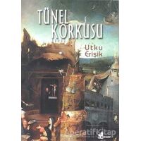 Tünel Korkusu - Utku Erişik - Çınar Yayınları