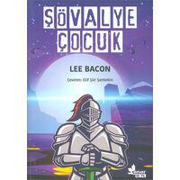 Şövalye Çocuk - Lee Bacon - Çınar Yayınları