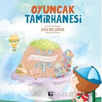 Oyuncak Tamirhanesi - Beria Nur Gürkan - Çınaraltı Yayınları