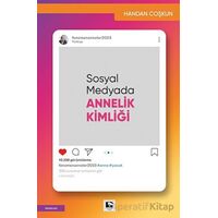 Sosyal Medyada Annelik Kimliği - Handan Coşkun - Çınaraltı Yayınları