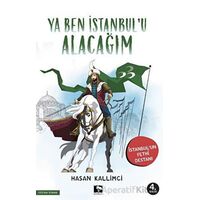 Ya Ben İstanbul’u Alacağım - Hasan Kallimci - Çınaraltı Yayınları