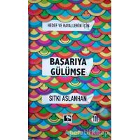 Hedef ve Hayallerin İçin Başarıya Gülümse - Sıtkı Aslanhan - Çınaraltı Yayınları