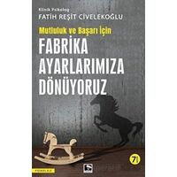 Başarı ve Mutluluk İçin Fabrika Ayarlarımıza Dönüyoruz