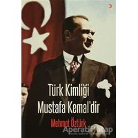 Türk Kimliği Mustafa Kemaldir - Mehmet Öztürk - Cinius Yayınları