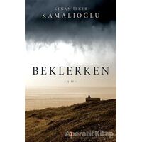 Beklerken - Kenan İlker Kamalıoğlu - Cinius Yayınları