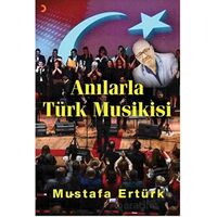 Anılarla Türk Musikisi - Mustafa Ertürk - Cinius Yayınları