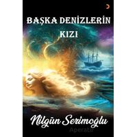 Başka Denizlerin Kızı - Nilgün Serimoğlu - Cinius Yayınları