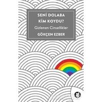 Seni Dolaba Kim Koydu? - Gökçen Ezber - Aylak Kitap