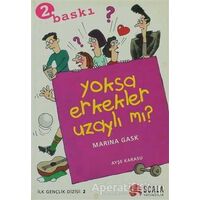 Yoksa Erkekler Uzaylı mı? - Marina Gask - Scala Yayıncılık