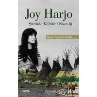 Joy Harjo - Şiirinde Kültürel Nostalji - Memet Metin Barlık - Çizgi Kitabevi Yayınları