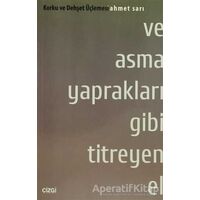 Ve Asma Yaprakları Gibi Titreyen El - Ahmet Sarı - Çizgi Kitabevi Yayınları