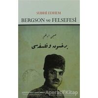 Bergson ve Felsefesi - Subhi Edhem - Çizgi Kitabevi Yayınları